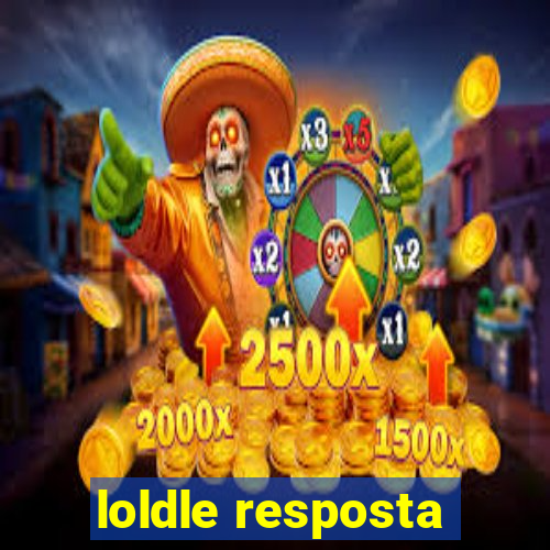 loldle resposta